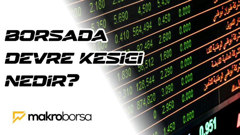 Borsada Devre Kesici Nedir?